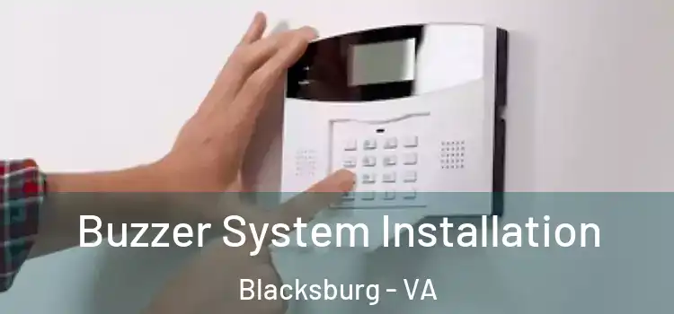 Buzzer System Installation Blacksburg - VA