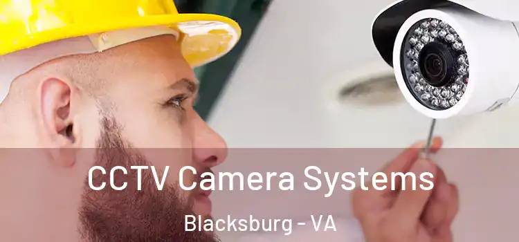 CCTV Camera Systems Blacksburg - VA