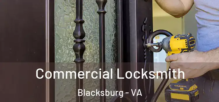  Commercial Locksmith Blacksburg - VA