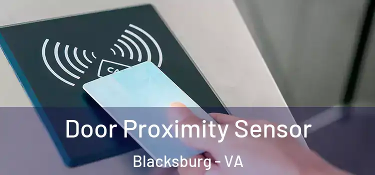 Door Proximity Sensor Blacksburg - VA