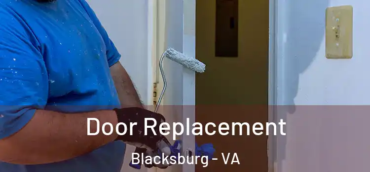 Door Replacement Blacksburg - VA