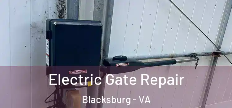  Electric Gate Repair Blacksburg - VA