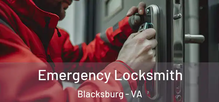 Emergency Locksmith Blacksburg - VA