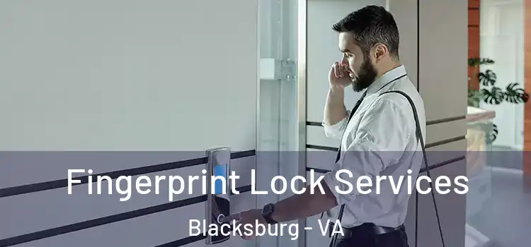  Fingerprint Lock Services Blacksburg - VA