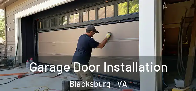  Garage Door Installation Blacksburg - VA