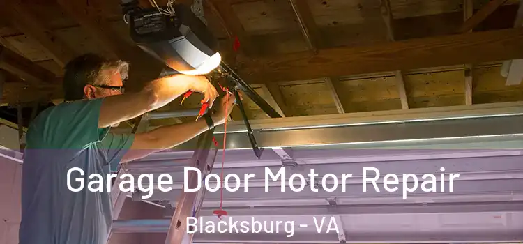  Garage Door Motor Repair Blacksburg - VA