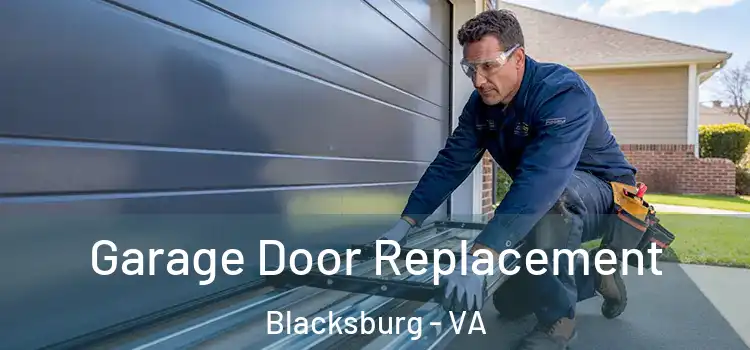  Garage Door Replacement Blacksburg - VA