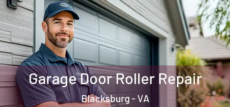  Garage Door Roller Repair Blacksburg - VA