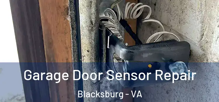 Garage Door Sensor Repair Blacksburg - VA
