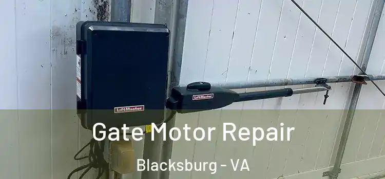 Gate Motor Repair Blacksburg - VA