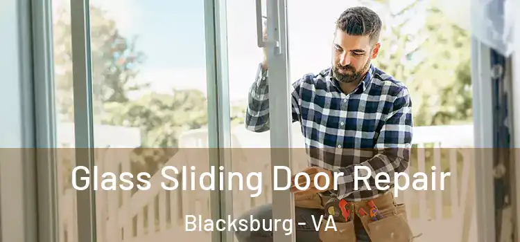  Glass Sliding Door Repair Blacksburg - VA