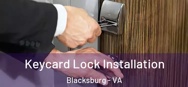  Keycard Lock Installation Blacksburg - VA