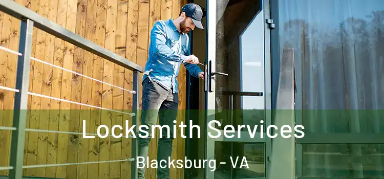 Locksmith Services Blacksburg - VA