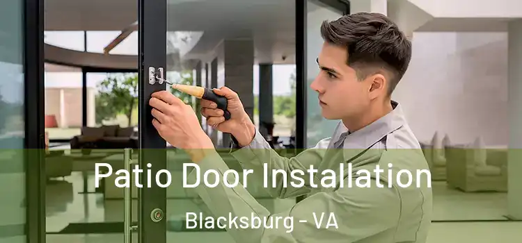Patio Door Installation Blacksburg - VA