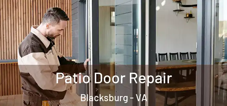  Patio Door Repair Blacksburg - VA