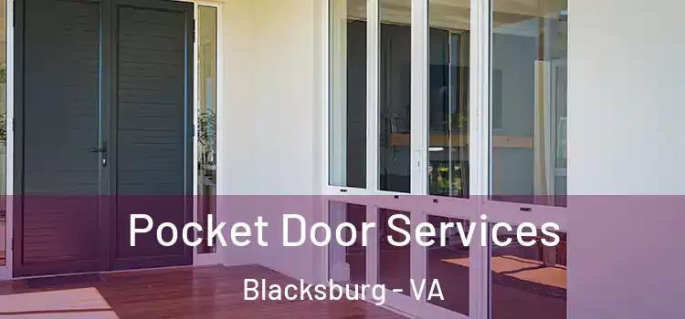  Pocket Door Services Blacksburg - VA