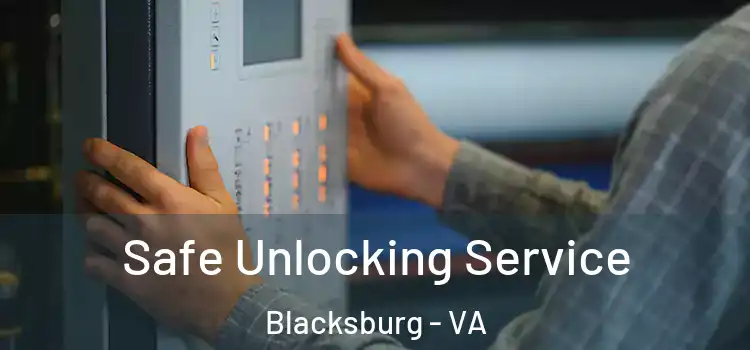 Safe Unlocking Service Blacksburg - VA