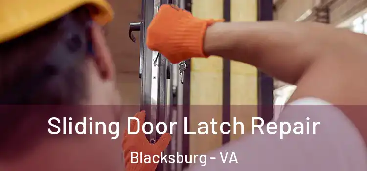  Sliding Door Latch Repair Blacksburg - VA